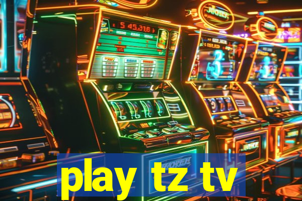 play tz tv